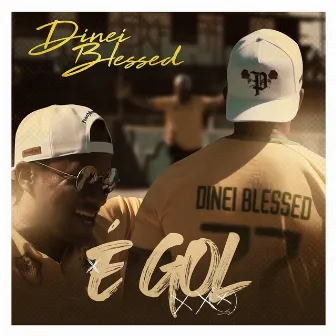 É Gol by Dinei Blessed