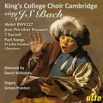 King's College Choir Cambridge Sings J.S. Bach by David Willcocks