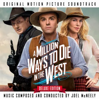 A Million Ways To Die In The West (Original Motion Picture Soundtrack) [Deluxe Edition] by Joel McNeely