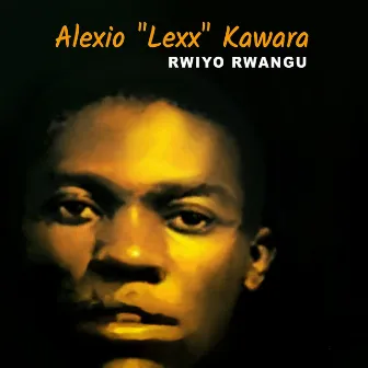 RWIYO RWANGU by Alexio Kawara