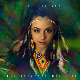 Full Spectrum Medicine by Ixchel Prisma