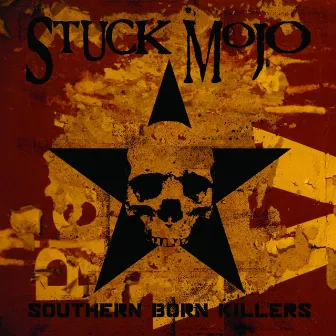 Southern Born Killers by Stuck Mojo