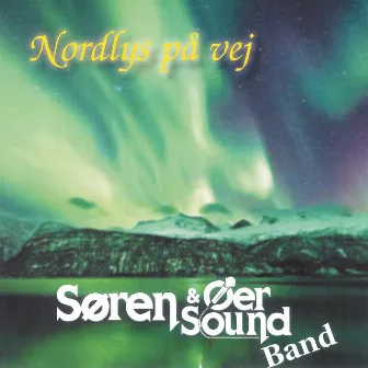 Nordlys På Vej by Søren & Øer Sound Band