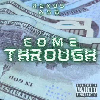 Come Through by Rukus ASG