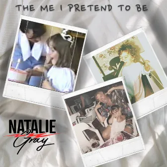 The Me I Pretend To Be by Natalie Gray