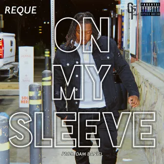 On My Sleeve by Reque