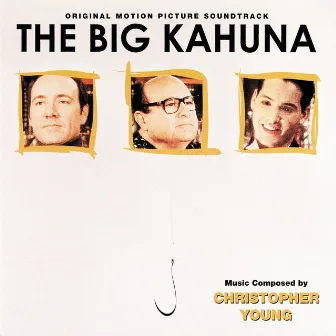 The Big Kahuna (Original Motion Picture Soundtrack) by Christopher Young