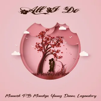 All I Do by Mannish PB Mandigo