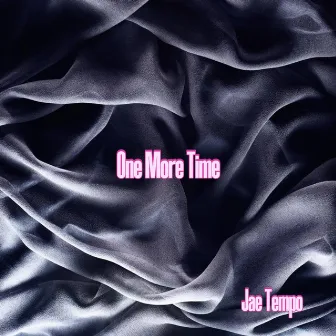 One More Time by Jae Tempo