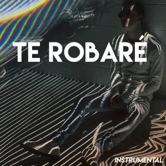 Te Robaré (Instrumental) by Los Reggaetronics