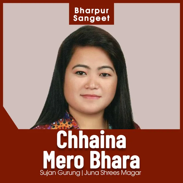 Chhaina Mero Bhara