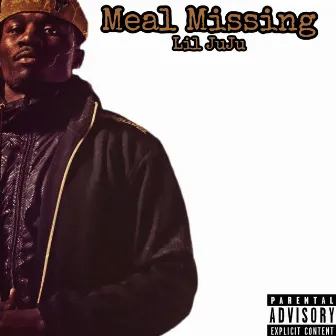 Meal Missing by Lil Juju