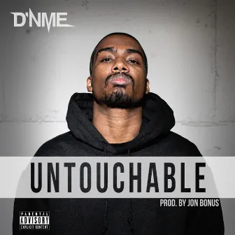 Untouchable by D'NME