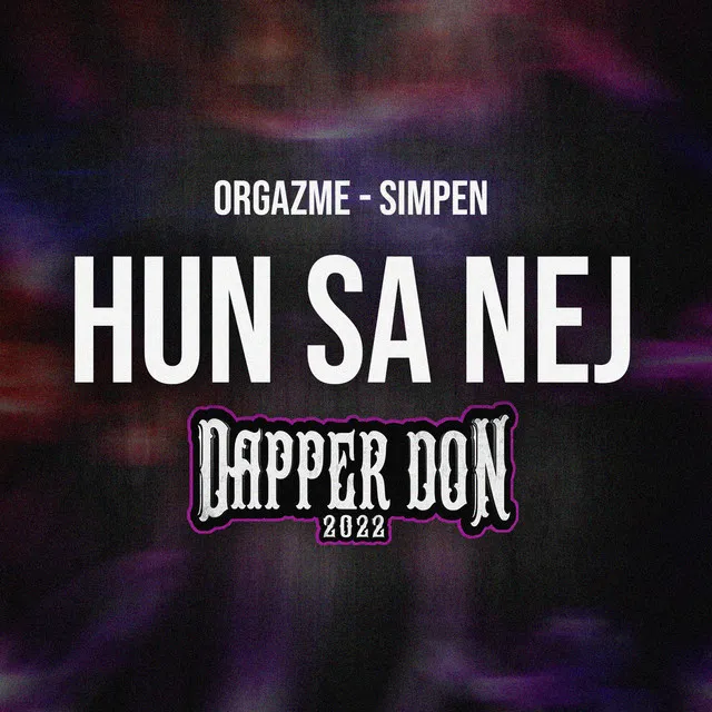 Hun Sa Nej (Dapper Don 2022)