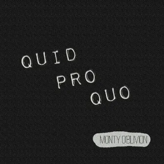 Quid Pro Quo by Monty O'blivion