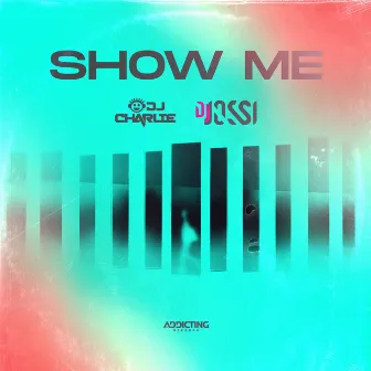 Show Me by DJ Jossi