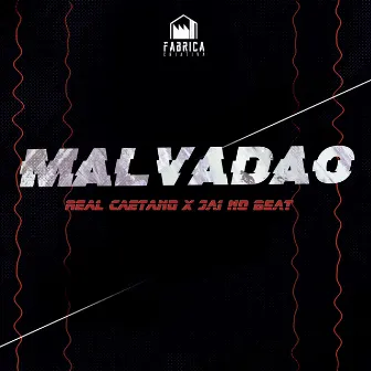 Malvadão by Real Caetano