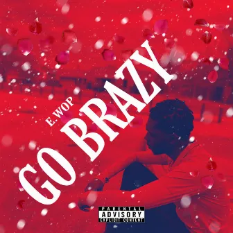 Go Brazy by E.Wop