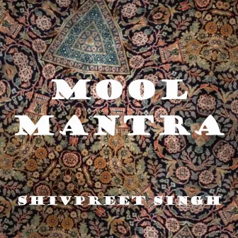 Mool Mantra by Shivpreet Singh