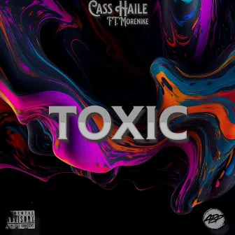 Toxic by Cass Haile