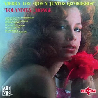 Cierra los Ojos y Juntos Recordemos by Yolandita Monge