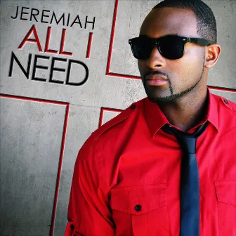 All I Need (feat. Jessica Shepherd) by Jeremiah