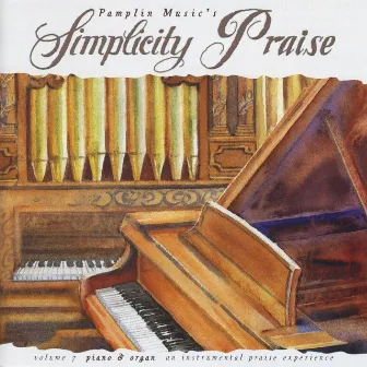 Volume 7 - Piano & Organ by Simplicity Praise