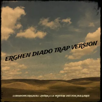 Erghen Diado Trap Version by lobinhomcoriginal1