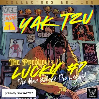 The Prequel: Lucky #7 The Man Before The Legend by Yak Tzu