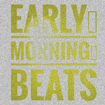 4 EarlyMorningBeats by LoisCs14