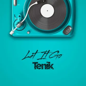 Let It Go by Tenik