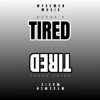 Tired by WYSEMEN