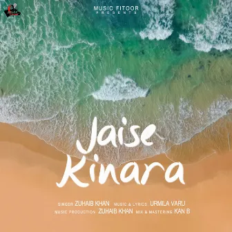 Jaise Kinara by Zuhaib Khan