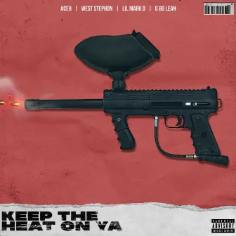 Keep the Heat on Ya by West Stephon