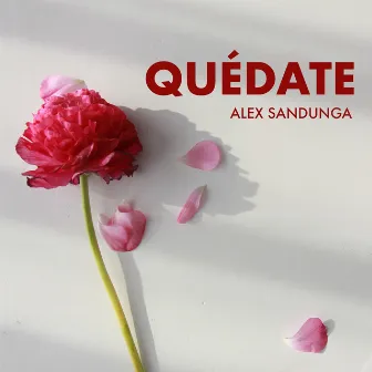 Quédate by Alex Sandunga