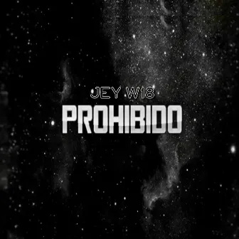 Prohibido by Jey W18