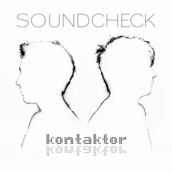 Soundcheck EP by kontaktor