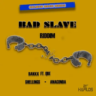 Bad Slave Riddim by Banxx