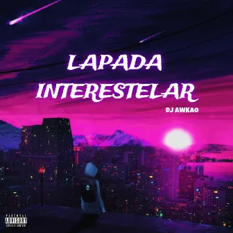 LAPADA INTERESTELAR by DJ AWKAO