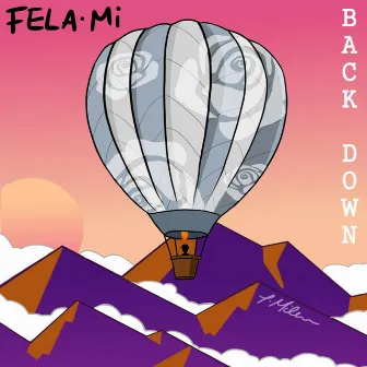 Back Down by FELA.Mi