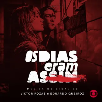 Os Dias Eram Assim - Música Original de Victor Pozas e Eduardo Queiroz by Eduardo Queiroz