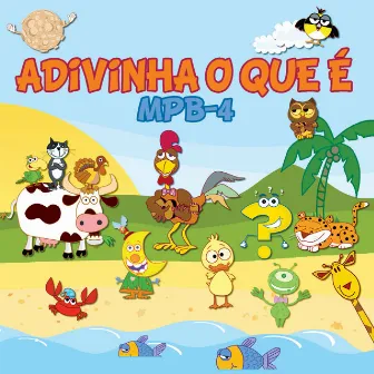 Adivinha O Que É by MPB4