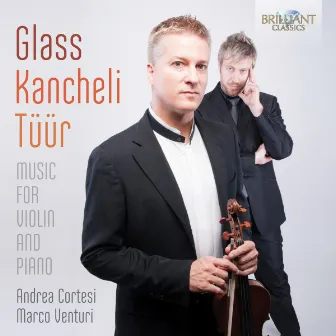 Glass & Kancheli & Tuur: Music for Violin and Piano by Marco Venturi