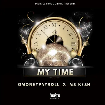 My Time by Gmoneypayroll