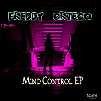 Mind Control EP by Freddy Ortego