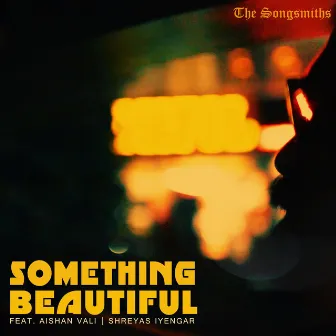 Something Beautiful by The Songsmiths