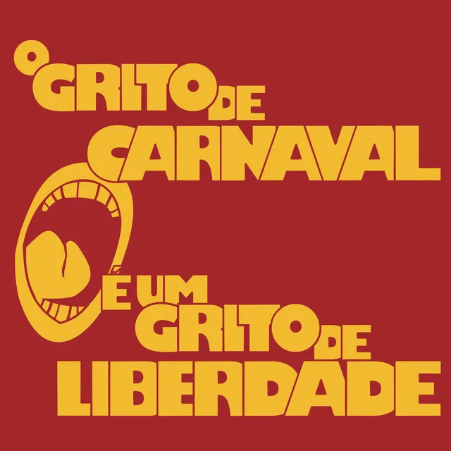 O Grito de Carnaval É um Grito de Liberdade