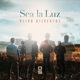 Sea la Luz by Olivo Silvestre