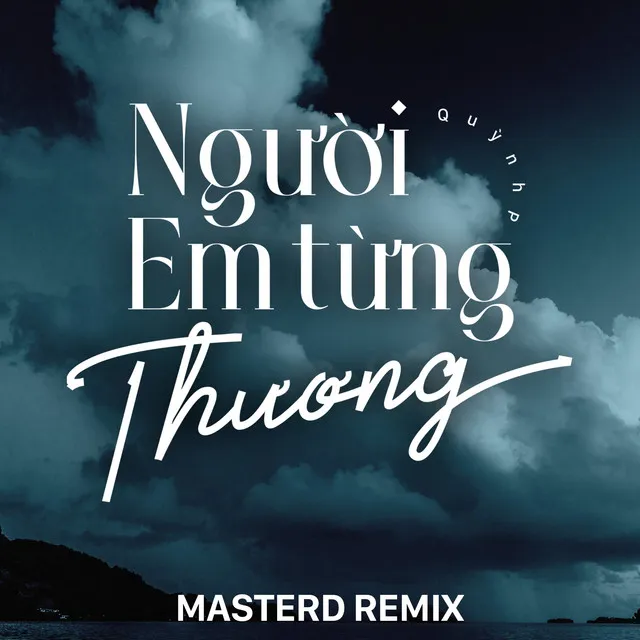 Người Em Từng Thương (MasterD Remix)