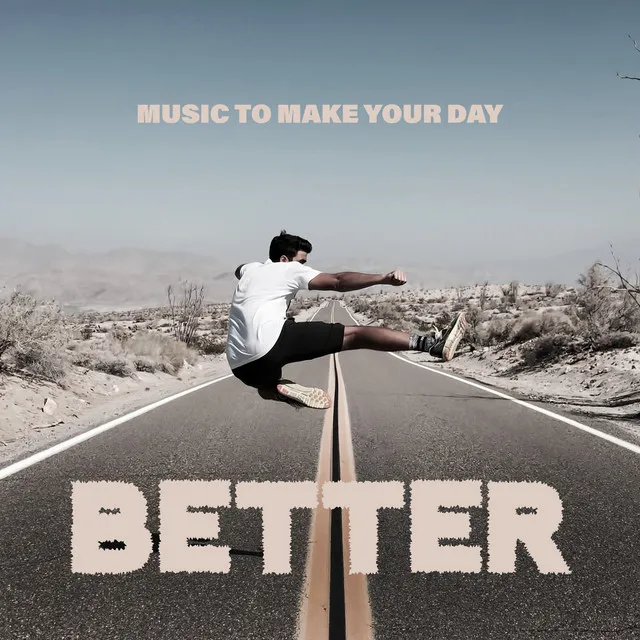 Music to Make Your Day Better: Uplifting Chilout, Positive Melodies for Relaxation, Mood Boosting Sounds